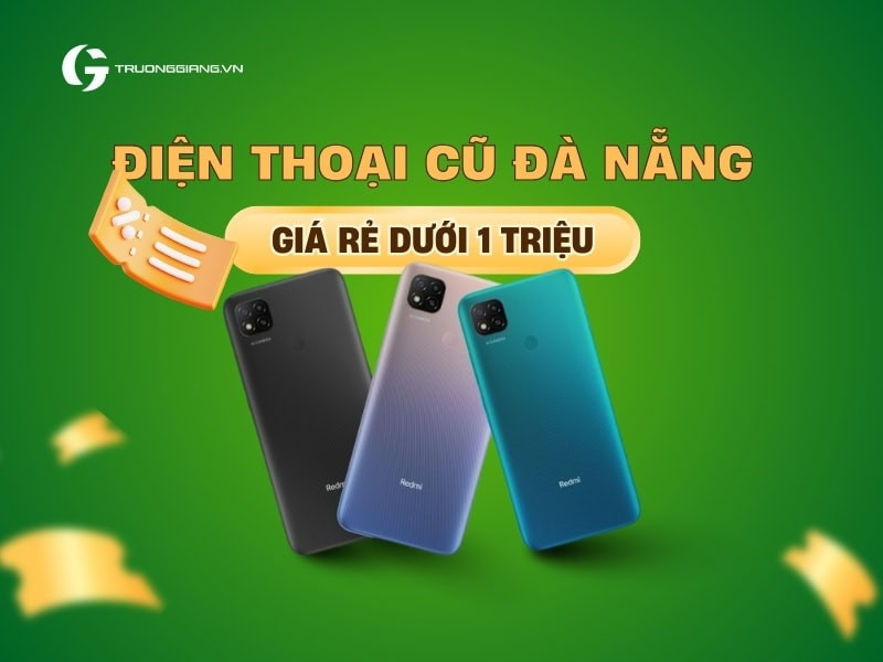 Điện thoại cũ Đà Nẵng giá rẻ dưới 1 triệu