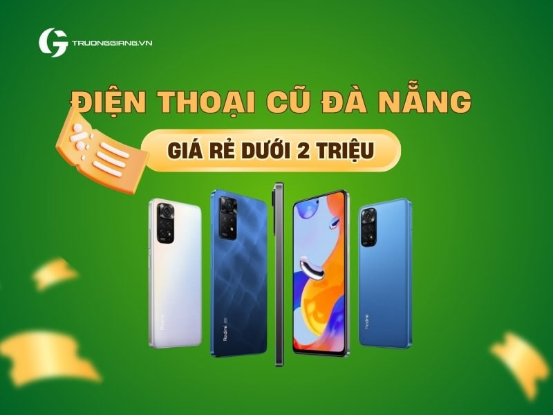 Điện thoại cũ Đà Nẵng giá rẻ dưới 2 triệu