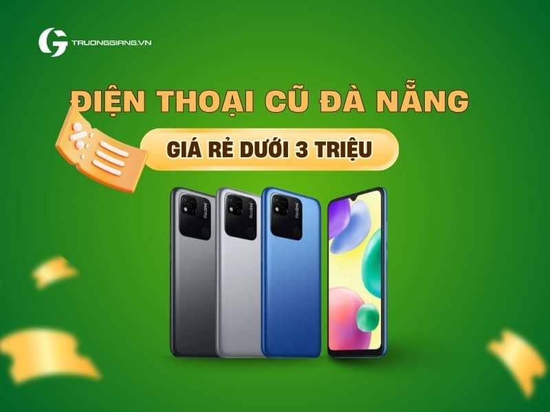 Điện thoại cũ Đà Nẵng giá rẻ dưới 3 triệu