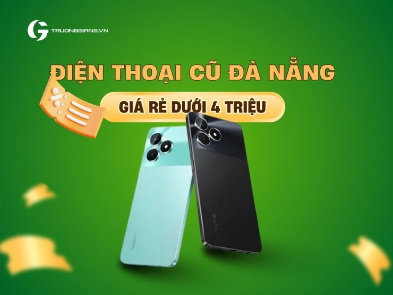 Điện thoại cũ Đà Nẵng giá rẻ dưới 4 triệu