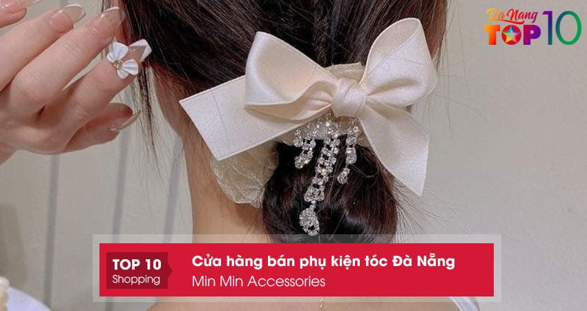 Min Min Accessories – phụ kiện tóc đẹp và cuốn hút