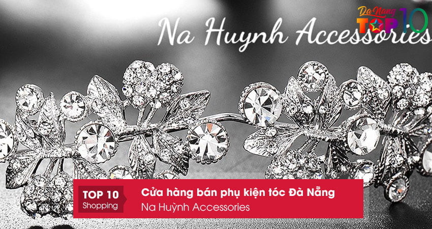 Na Huỳnh Accessories – phụ kiện tóc cô dâu sang chảnh